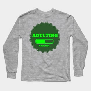 Adulting Long Sleeve T-Shirt